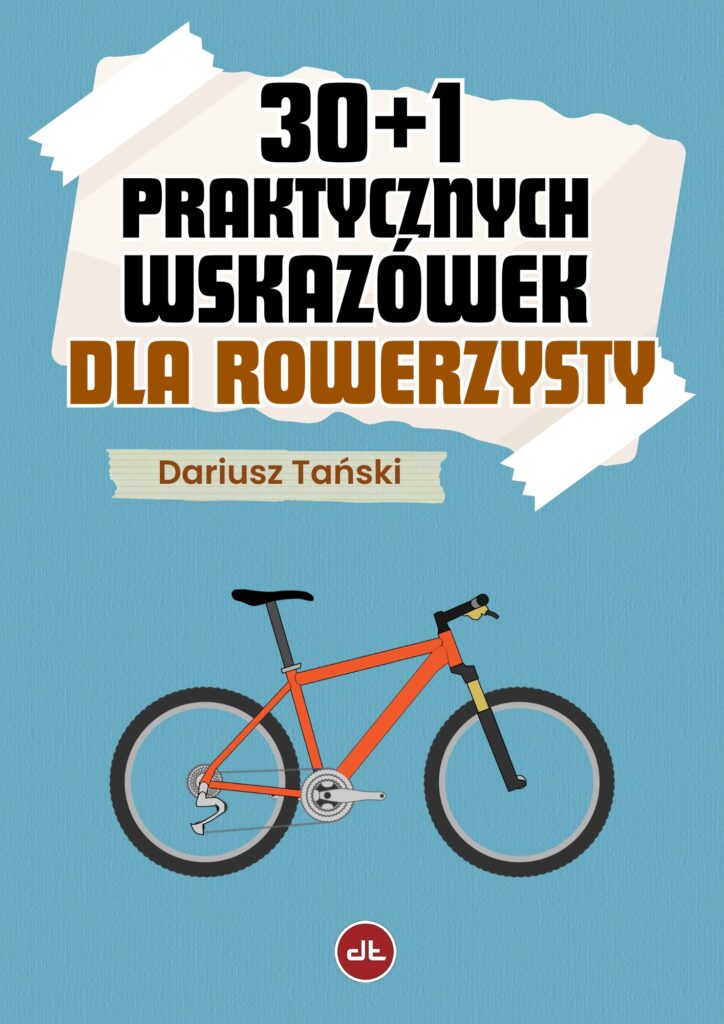 Okładka książki 30+1 Praktycznych Wskazówek dla Rowerzysty, pełna praktycznych porad dla miłośników jazdy na rowerze.