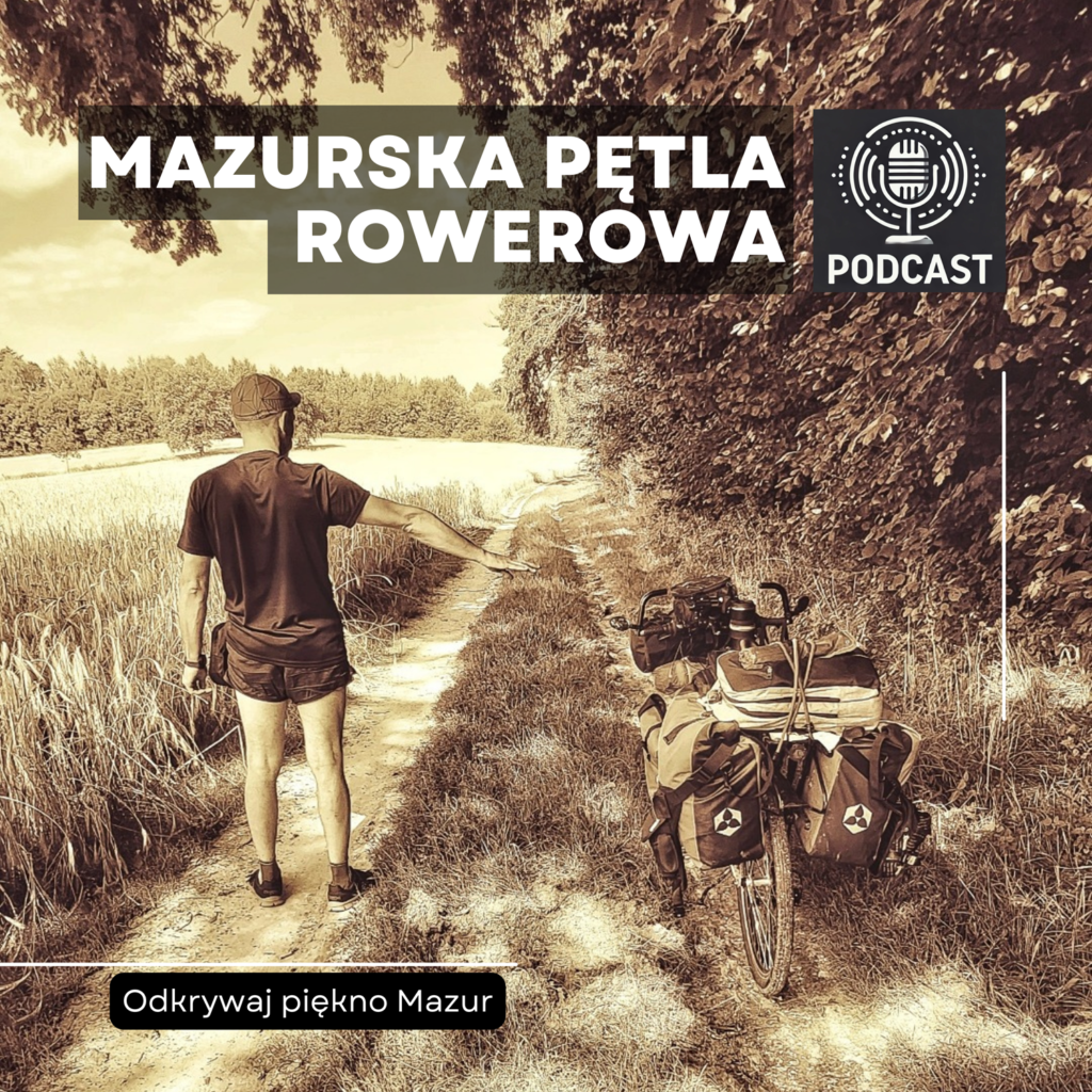 Mazury Podcast - Mazurska Pętla Rowerowa.